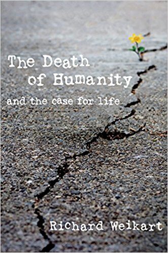 the20death20of20humanity20and20the20case20for20lifee2809d20by20richard20weikart-6255667